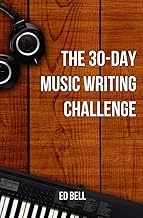 30-Day Music Writing Challenge 30-Day Music Writing Challenge